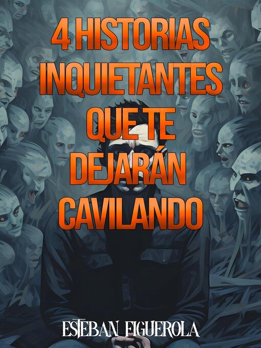 Title details for 4 Historias inquietantes que te dejarán cavilando by Esteban Figuerola - Available